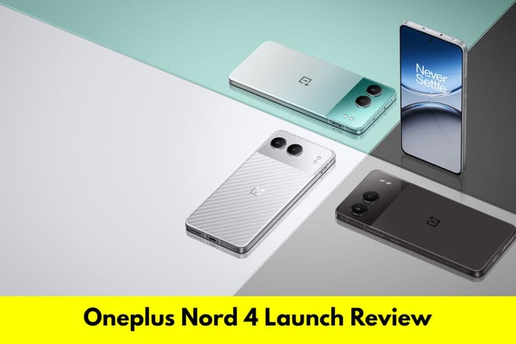 OnlePlus Nord 4 Launch Review: 30 हजार में आया वनप्लस का यह धाकड़ फोन, जानें टॉप फीचर्स और स्पेसिफिकेशन्स
