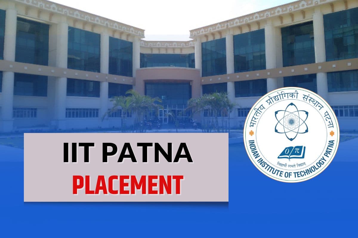IIT Patna Placement: आईआईटी पटना के छात्रों को मिला शानदार प्लेसमेंट, अब तक कंपनियों ने 60 लाख तक का दिया ऑफर