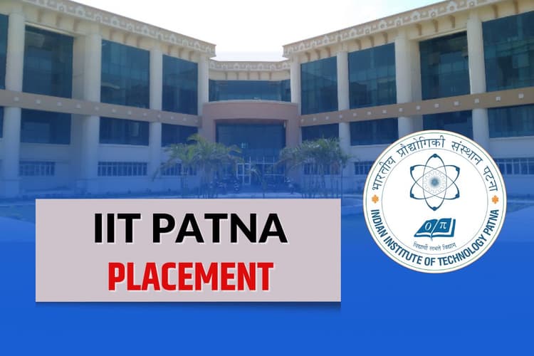 IIT Patna Placement: आईआईटी पटना के छात्रों को मिला शानदार प्लेसमेंट, अब तक कंपनियों ने 60 लाख तक का दिया ऑफर