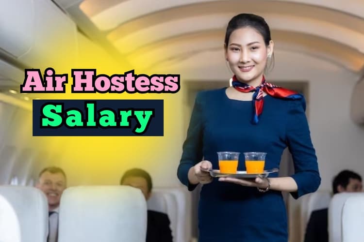Air Hostess Salary: ग्लैमरस लाइफ के साथ मोटी कमाई, एयर होस्टेस की सैलरी कर देगी हैरान