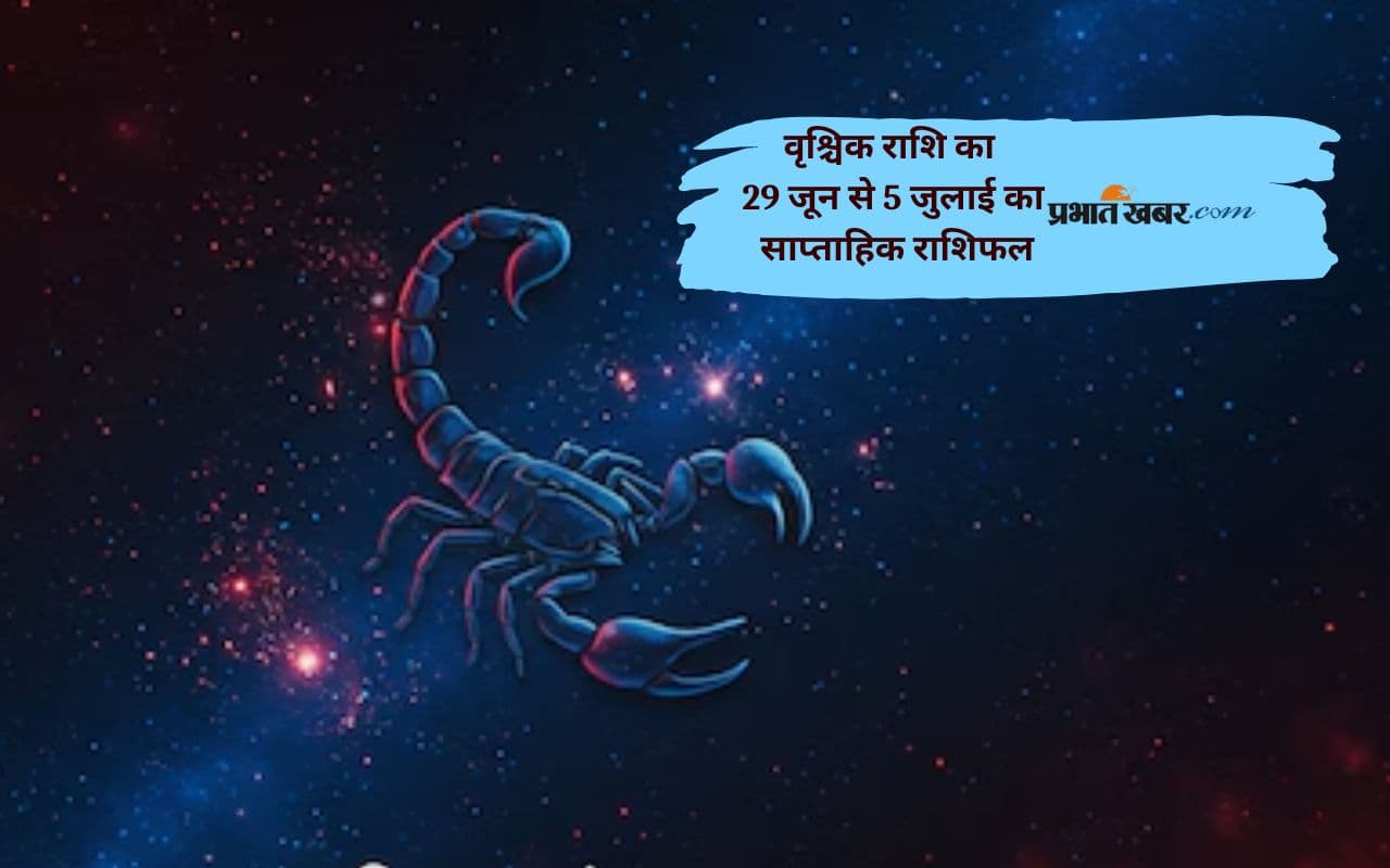 Scorpio Weekly Horoscope 29 June to 5 July 2025 in Hindi