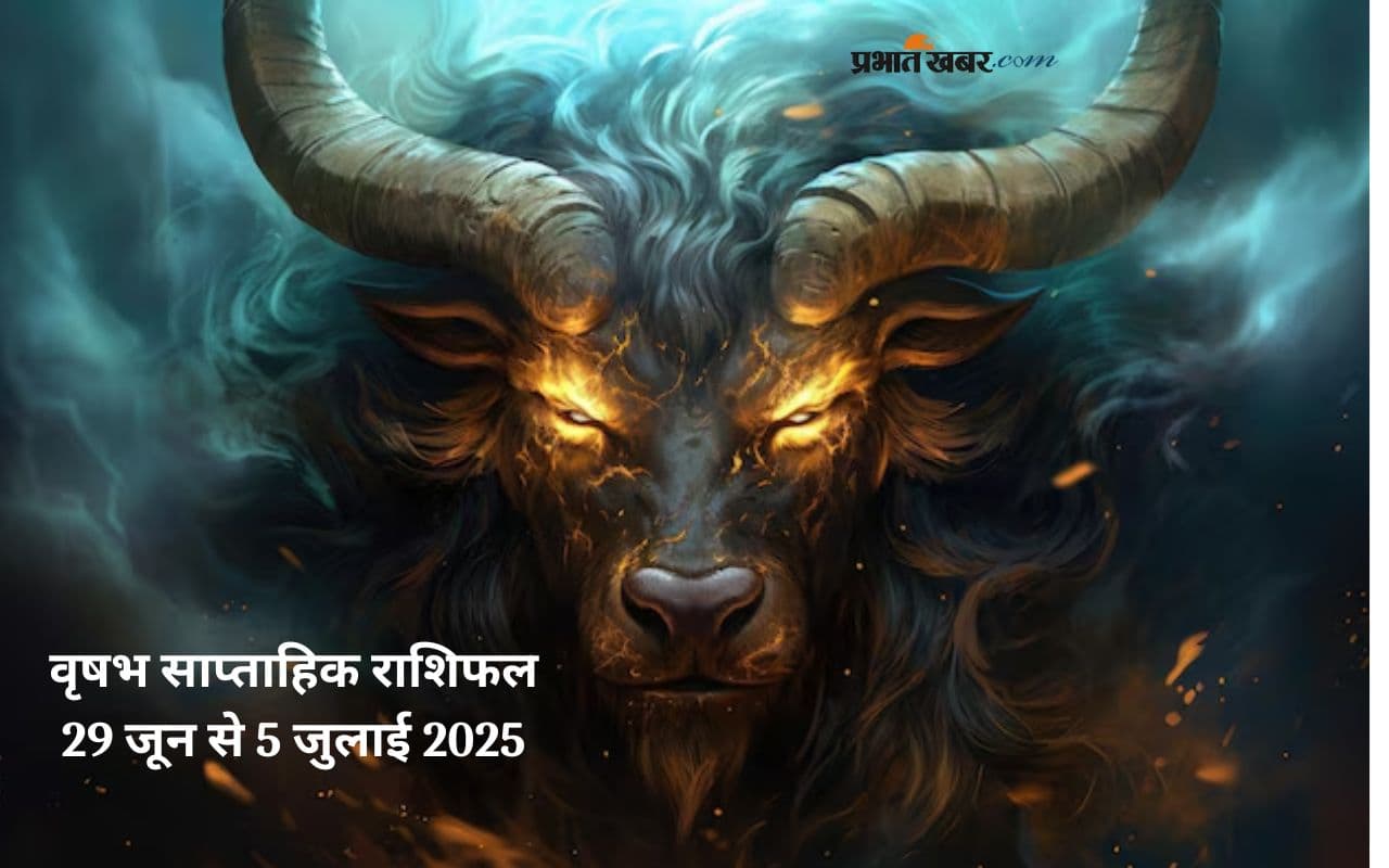 Taurus Weekly Horoscope 29 June to 5 July 2025 in Hindi Taurus Weekly Horoscope 29 June to 5 July 2025 in Hindi