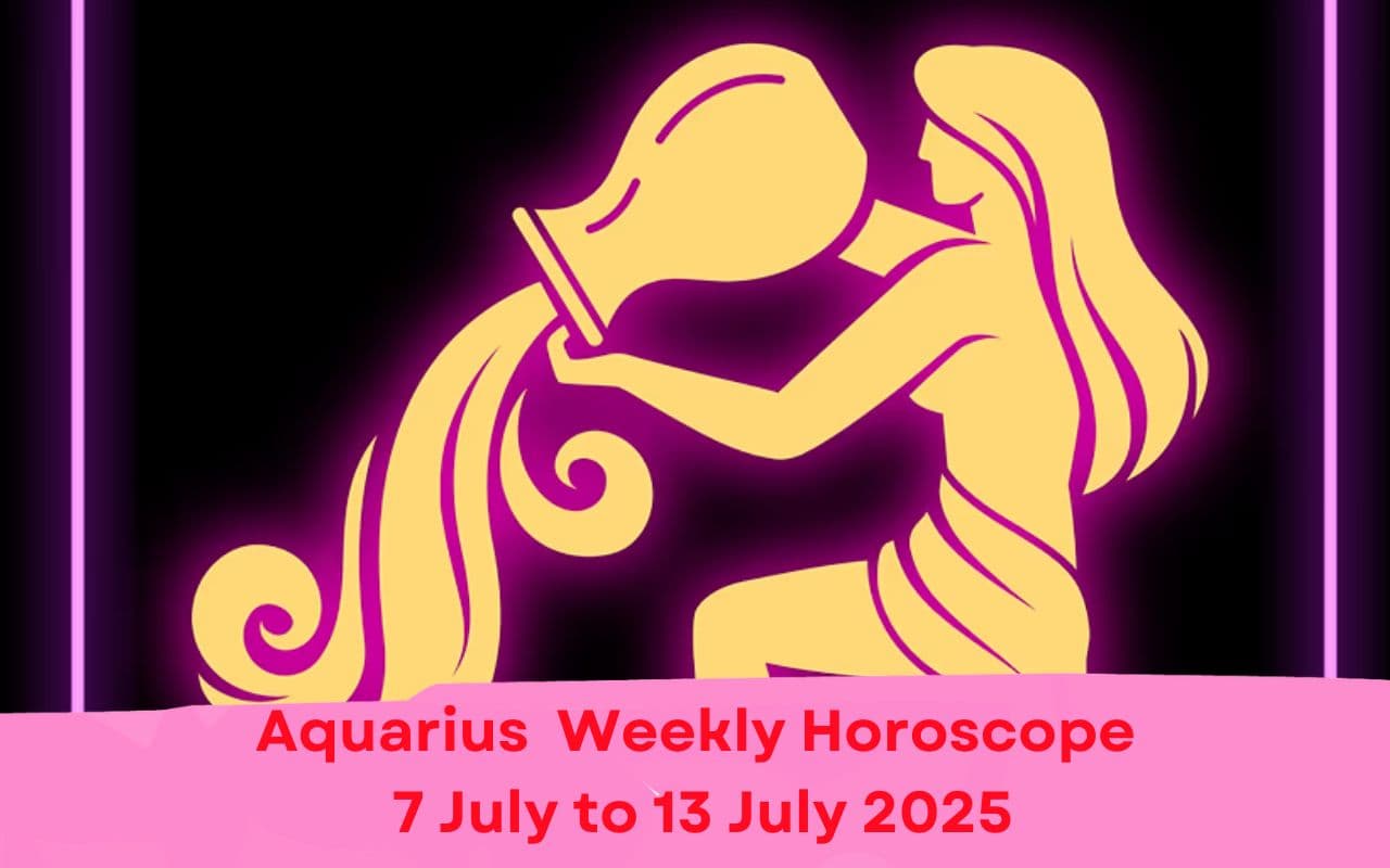 Aquarius Weekly Horoscope 7 July to 13 July 2025 in Hindi Aquarius Weekly Horoscope 7 July to 13 July 2025 in Hindi