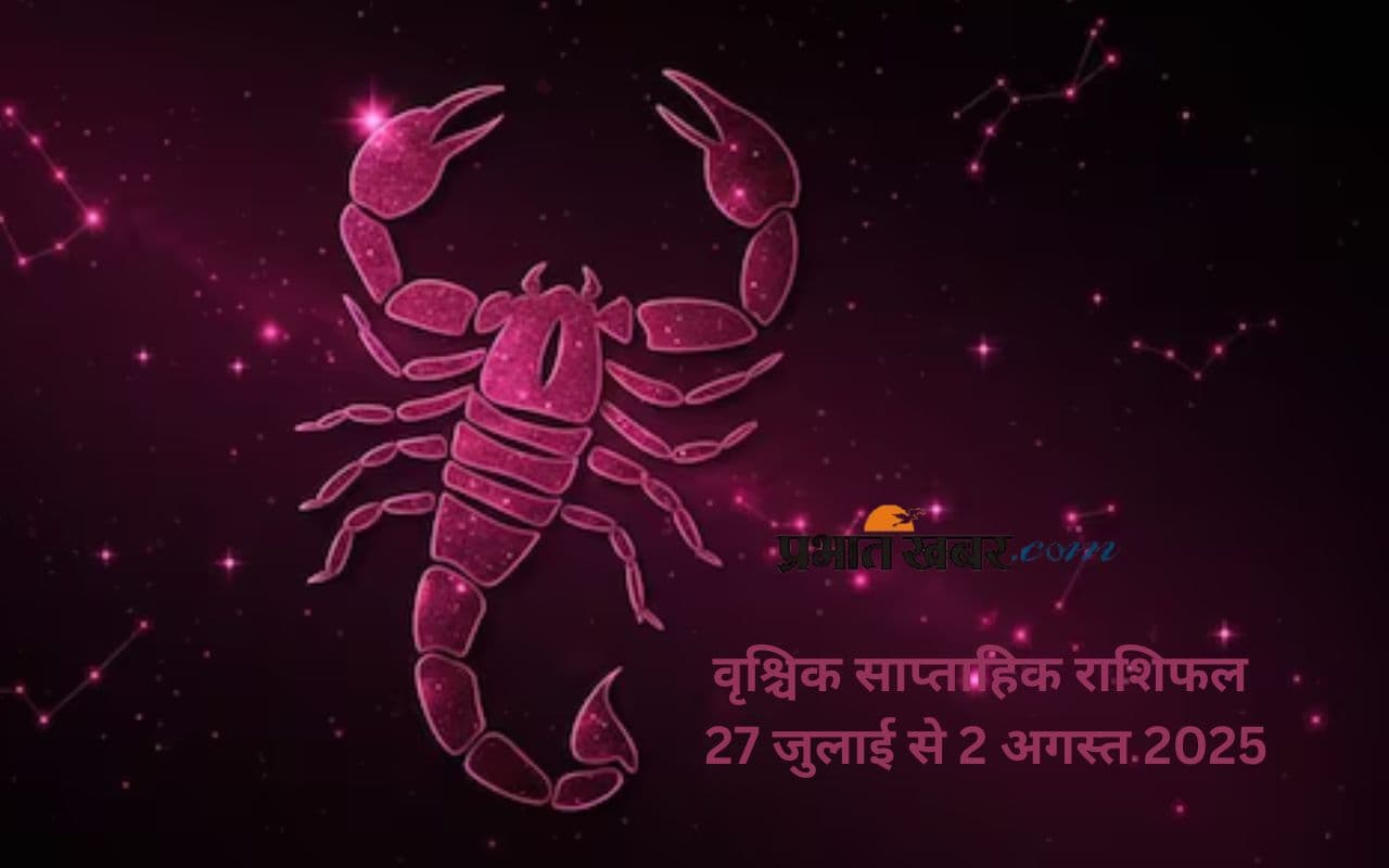 Scorpio Weekly Horoscope 27 July to 2 August 2025 in Hindi