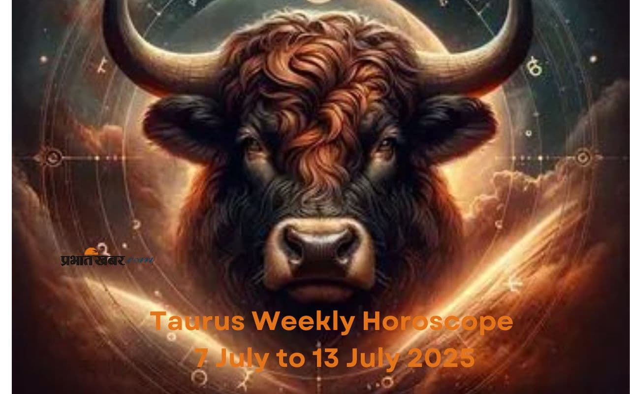 Taurus Weekly Horoscope 7 July to 13 July 2025 in Hindi