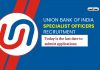 Union Bank So Recruitment 2024 में स्पेशलिस्ट ऑफिसर भर्ती के आवेदन की लास्ट डेट आज