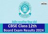 Cbse Class 12 Result 2024