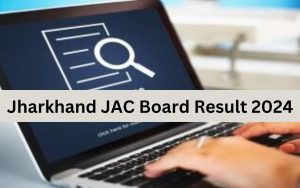 Jharkhand JAC Board Result 2024