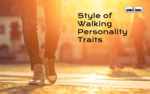 Style of Walking Personality Traits