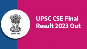 UPSC CSE Final Result 2023 Out
