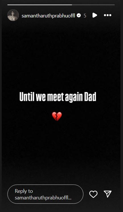 Samantha Ruth Prabhu Father Died: नहीं रहे साउथ स्टार सामंथा के पिता, इमोशनल पोस्ट कर बोली- जब तक हम दोबारा… 1 Capture 7